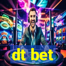 dt bet